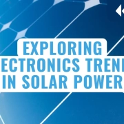 Knowles electronics trends in solar power